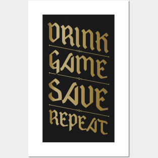 Drink, Game, Save, Repeat Posters and Art